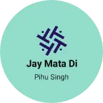 Business logo of Jay mata di