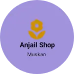 Business logo of Anjail shop