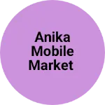 Business logo of Anika mobile market