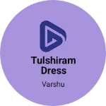 Business logo of Tulshiram dress