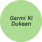 Business logo of Garmi ki dukaan