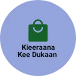 Business logo of Kieeraana kee dukaan