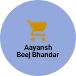 Business logo of Aayansh Beej Bhandar