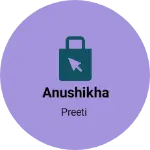Business logo of Anushikha
