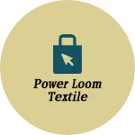 Business logo of Power loom textile