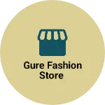 Business logo of Gure fashion store
