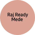 Business logo of Raj ready mede