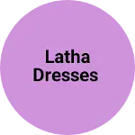 Business logo of Latha dresses