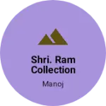 Business logo of Shri. Ram collection