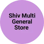 Business logo of Shiv multi general Store