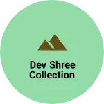 Business logo of Dev Shree Collection