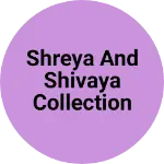 Business logo of Shreya and shivaya collection