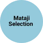 Business logo of MATAJI selection