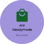 Business logo of Anil readymade collection