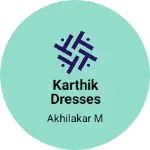 Business logo of Karthik Dresses