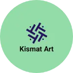 Business logo of Kismat art