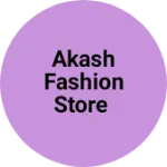 Business logo of Akash Fashion Store