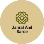 Business logo of Janral and saree