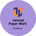 Business logo of Jaiswal Paper Work