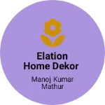 Business logo of Elation home dekor
