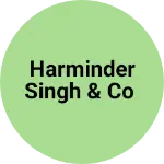 Business logo of Harminder singh & co