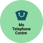 Business logo of Ms telephone centre