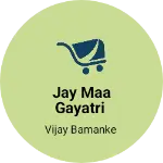 Business logo of Jay maa gayatri
