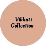 Business logo of Vibhuti collection