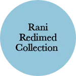 Business logo of Rani redimed collection