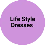 Business logo of Life style dresses