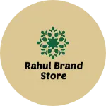 Business logo of Rahul Brand store
