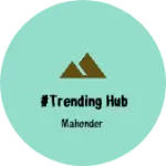 Business logo of #TRENDING HUB