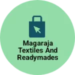 Business logo of MagaRaja textiles and readymades