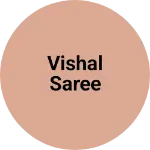 Business logo of Vishal saree