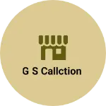 Business logo of G s callction