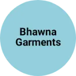 Business logo of Bhawna garments
