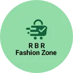 Business logo of R B R FASHION ZONE