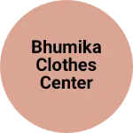 Business logo of Bhumika clothes center