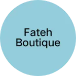 Business logo of Fateh boutique