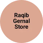 Business logo of Raqib gernal store