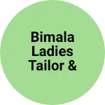 Business logo of Bimala Ladies Tailor & Fashion