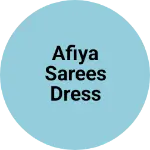 Business logo of Afiya Sarees dress material center