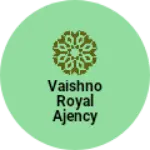 Business logo of Vaishno royal ajency