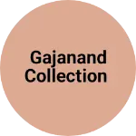 Business logo of Gajanand Collection