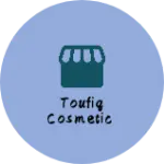 Business logo of Toufiq cosmetic