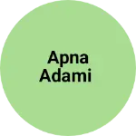 Business logo of Apna adami