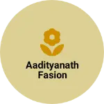 Business logo of Aadityanath fasion