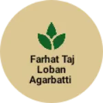 Business logo of Farhat Taj loban agarbatti