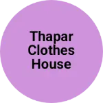 Business logo of Thapar Clothes House