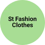 Business logo of St fashion clothes